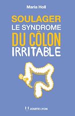 Télécharger le livre :  Soulager le syndrome du côlon irritable