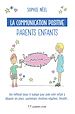 Télécharger le livre :  La communication positive parents enfants - Une méthode douce et ludique pour aider votre enfant à d