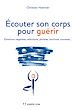 Télécharger le livre :  Écouter son corps pour guérir - Emotions négatives, addictions, phobies, boulimie, anorexie...