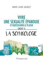 Télécharger le livre :  Vivre une sexualité épanouie et redécouvrir le plaisir grâce à la sophrologie