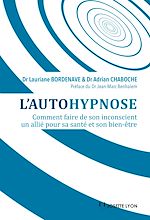 Télécharger le livre :  L'autohypnose - Comment faire de son inconscient un allié pour sa santé et son bien-être