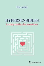 Télécharger le livre :  Hypersensibles - Le labyrinthe des émotions
