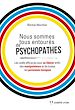 Télécharger le livre :  Nous sommes tous des psychopathes - Les outils efficaces pour se libérer enfin des manipulateurs et