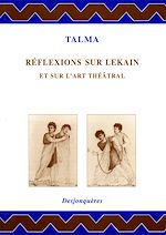 Download this eBook Réflexions sur Lekain et sur l'art théâtral