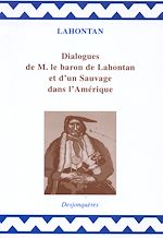 Télécharger le livre :  Dialogues de Monsieur le baron de Lahontan et d'un Sauvage dans l'Amérique