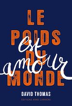 Télécharger le livre :  Le poids du monde est amour