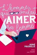 Télécharger le livre :  L'homme qui voulait aimer sa femme