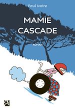 Télécharger le livre :  Mamie cascade