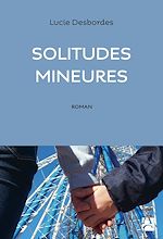 Télécharger le livre :  Solitudes mineures