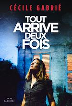 Télécharger le livre :  Tout arrive deux fois