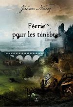 Download this eBook Féérie pour les ténèbres - L'intégrale