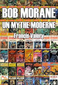 Téléchargez le livre :  Bob Morane : un mythe moderne