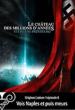 Download this eBook Origines S01E08 : Vois Naples et puis meurs