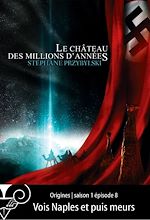 Download this eBook Origines S01E08 : Vois Naples et puis meurs