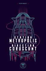 Download this eBook Station Metropolis direction Coruscant