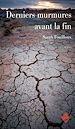 Télécharger le livre :  Derniers murmures avant la fin
