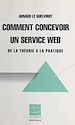 Télécharger le livre :  Comment concevoir un service Web : de la théorie à la pratique