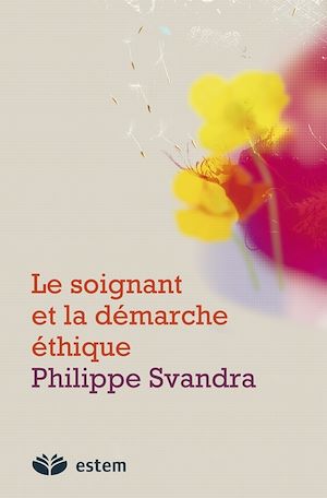 Download the eBook: Le soignant et la démarche éthique