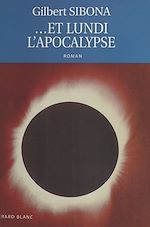 Télécharger le livre :  Et lundi, l'Apocalypse