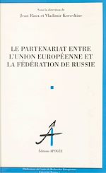 Télécharger le livre :  Le partenariat entre l'Union européenne et la Fédération de Russie
