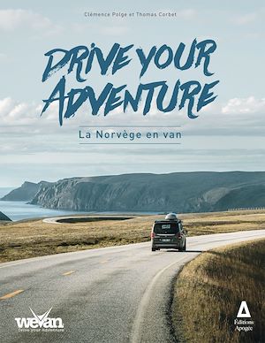 Téléchargez le livre :  Drive your adventure : la Norvège en van