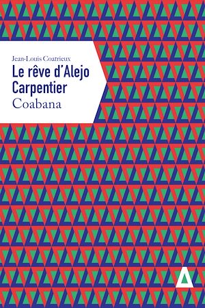 Téléchargez le livre :  Le rêve d'Alejo Carpentier. Coabana