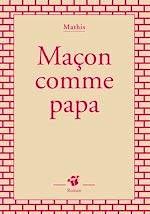 Télécharger le livre :  Maçon comme papa