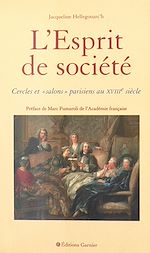 Télécharger le livre :  L'Esprit de société : cercles et salons parisiens au XVIIIe siècle