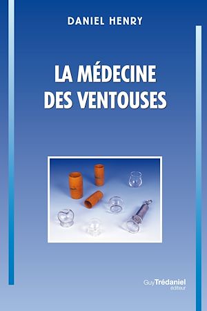 Téléchargez le livre :  La médecine des ventouses, T1