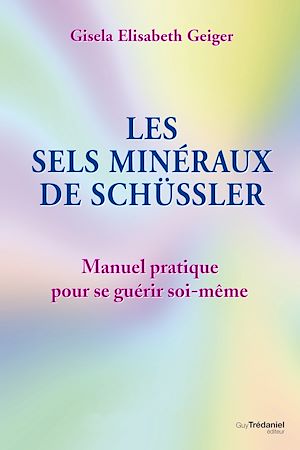 Téléchargez le livre :  Les sels minéraux de Schüssler - Manuel pratique pour se guérir soi-même