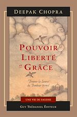 Télécharger le livre :  Pouvoir, liberté et grâce - Trouver la source du bonheur éternel