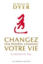 Télécharger le livre :  Changez vos pensées, changez votre vie - La sagesse du Tao