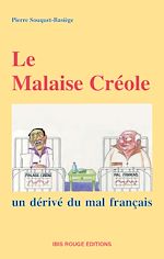 Télécharger le livre :  Le malaise créole : un dérivé du mal français