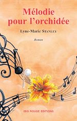Télécharger le livre :  Mélodie pour l'orchidée