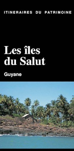 Télécharger le livre :  Itinéraires du patrimoine : Les îles du salut