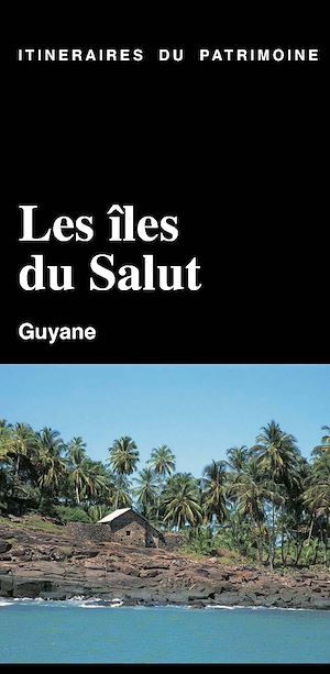Download the eBook: Itinéraires du patrimoine : Les îles du salut