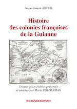 Download this eBook Histoire des colonies françoises de la Guianne