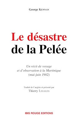 Télécharger le livre :  Le désastre de la Pelée - Un récit de voyage et d'observation à la Martinique, mai-juin 1902