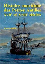 Télécharger le livre :  Histoire maritime des Petites Antilles 17e et 18e siècles