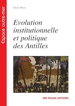 Télécharger le livre :  Evolution institutionnelle et politique des Antilles