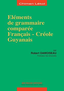 Télécharger le livre :  Eléments de grammaire comparée français-Créole guyanais