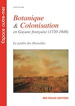 Télécharger le livre :  Botanique et colonisation en Guyane