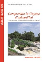 Télécharger le livre :  Comprendre la Guyane d'aujourd'hui