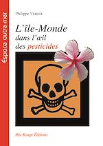 Télécharger le livre :  L'île-monde dans l'œil des pesticides