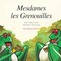 Télécharger le livre :  Mesdames les grenouilles