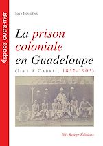 Télécharger le livre :  La prison coloniale en Guadeloupe