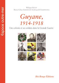 Télécharger le livre :  Guyane, 1914-1918