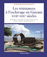 Télécharger le livre :  Les résistances à l'esclavage en Guyane XVIIe-XIXe siècles
