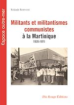 Télécharger le livre :  Militants et militantismes communistes à la Martinique 1920-1971