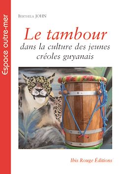 Télécharger le livre :  Le tambour dans la culture des jeunes créoles guyanais